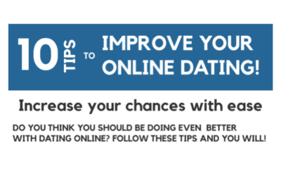 10 Tips to Improve Your Online Dating!